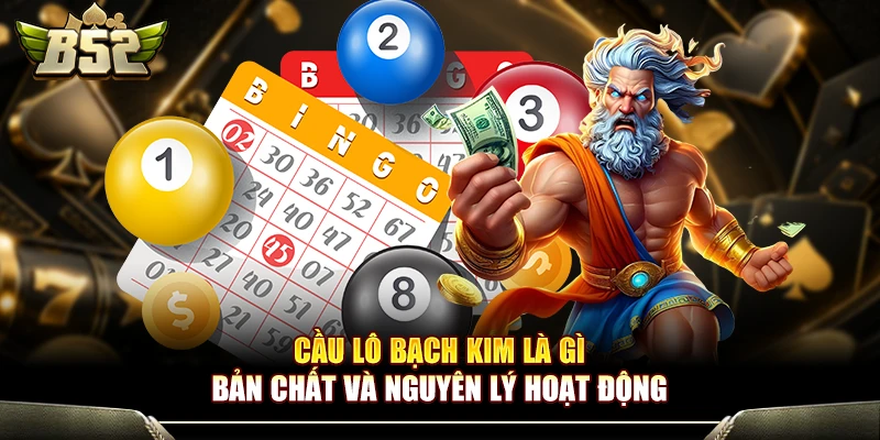 Cầu Lô Bạch Kim Là Gì? Bản Chất Và Nguyên Lý Hoạt Động 